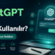ChatGPT nedir nasıl kullanılır?